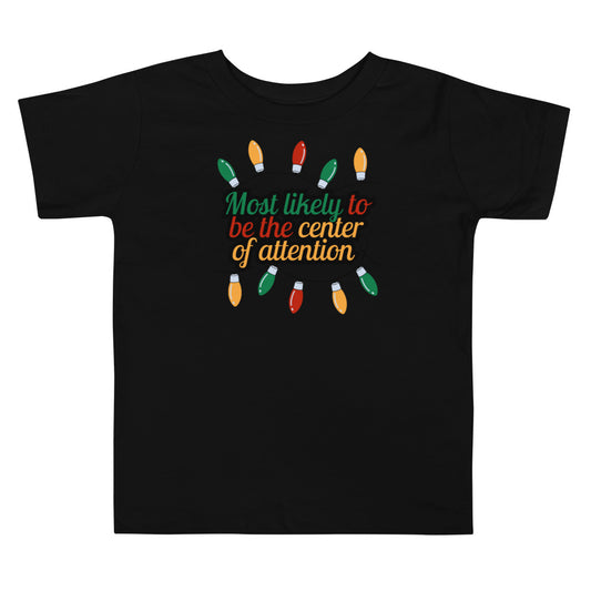 Toddler center of attention Short Sleeve Tee