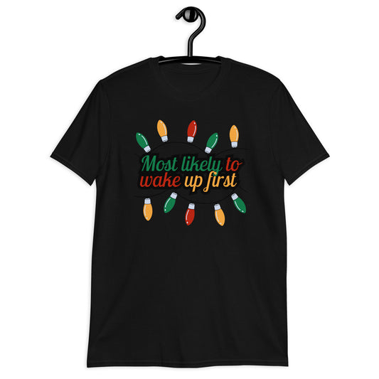 Wake up first Short-Sleeve Unisex T-Shirt