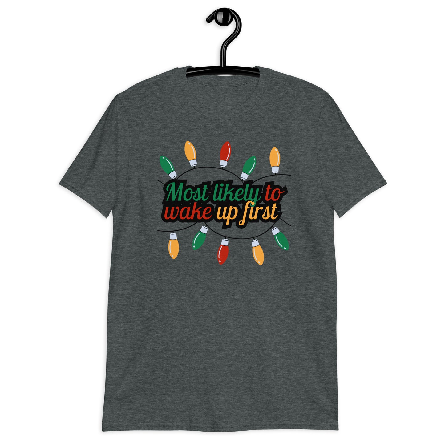 Wake up first Short-Sleeve Unisex T-Shirt